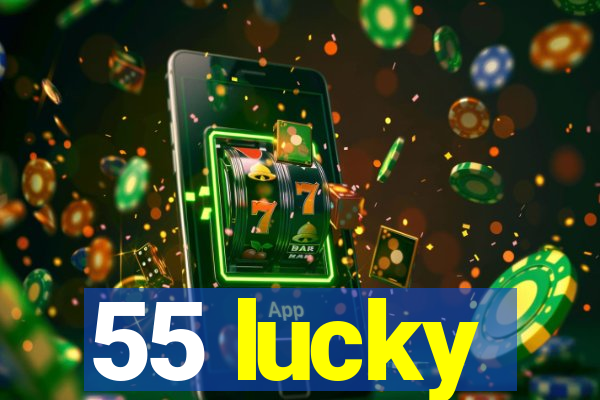 55 lucky